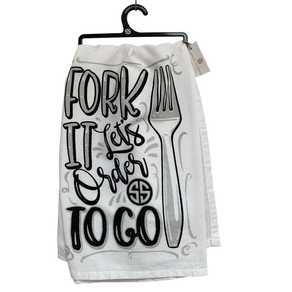 NWT Simply Southern Kitchen Towel “Fork it - Let’s Order To Go”